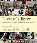 Pieces of a jigsaw : portraits of artists and writers of Wales /
