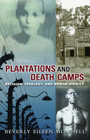 Plantations and death camps : religion, ideology, and human dignity /