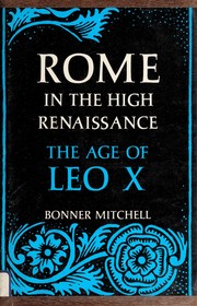 Rome in the High Renaissance : the age of Leo X.