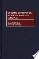 Unequal opportunity : a crisis in America's schools? /