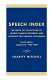 Speech index : an index to collections of world famous orations and speeches for various occasions. Fourth edition supplement, 1966-1980 /