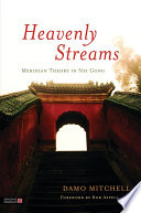 Heavenly streams Meridian theory in Nei Gong /