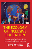The ecology of inclusive education : strategies to tackle the crisis in educating diverse learners /