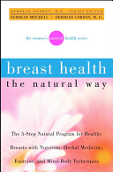 Breast health the natural way /