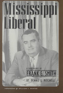 Mississippi liberal : a biography of Frank E. Smith /