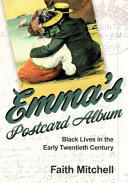 Emma's postcard album : Black lives in the early twentieth century /