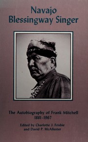 Navajo Blessingway singer : the autobiography of Frank Mitchell, 1881-1967 /