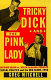Tricky Dick and the Pink Lady : Richard Nixon vs. Helen Gahagan Douglas-- sexual politics and the Red Scare, 1950 /