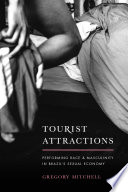 Tourist attractions : performing race and masculinity in Brazil's sexual economy /