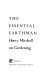 The essential earthman : Henry Mitchell on gardening.