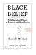 Black belief : folk beliefs of Blacks in America and West Africa /