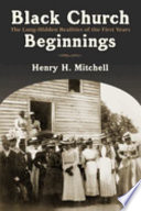 Black church beginnings : the long-hidden realities of the first years /