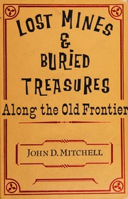 Lost mines & buried treasures along the old frontier /