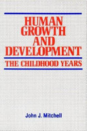 Human growth and development : the childhood years /