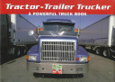 Tractor-trailer trucker : a powerful truck book /