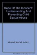Rape of the innocent : understanding and preventing child sexual abuse /