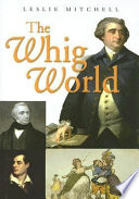 The whig world : 1760-1837 /