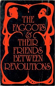 The faggots & their friends between revolutions /