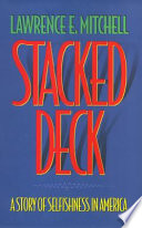 Stacked deck : a story of selfishness in America /