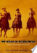 Westerns : making the man in fiction and film /