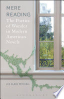 Mere reading : the poetics of wonder in modern American novels /