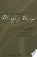 The book of Margery Kempe : scholarship, community, & criticism /