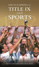 Encyclopedia of Title IX and sports /