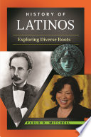 History of Latinos : exploring diverse roots /