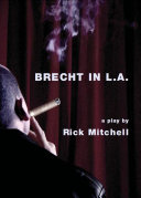 Brecht in L.A : a play /