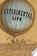 Experimental life : vitalism in Romantic science and literature /