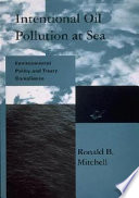 Intentional oil pollution at sea : environmental policy and treaty compliance /