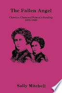The fallen angel : chastity, class, and women's reading, 1835-1880 /
