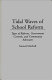 Tidal waves of school reform : types of reforms, government controls, and community advocates /