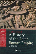 A history of the later Roman Empire, AD 284-641 : the transformation of the ancient world /