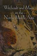 Witchcraft and magic in the Nordic Middle Ages /