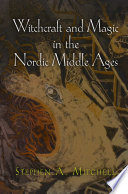 Witchcraft and magic in the Nordic Middle Ages /