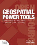 Geospatial power tools : GDAL Raster & Vector Commands /