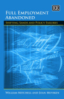 Full employment abandoned : shifting sands and policy failures /