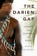 The Darien Gap : travels in the rainforest of Panama /
