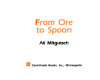 From ore to spoon /