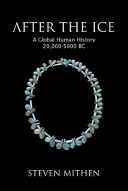 After the ice ; a global human history, 20,000-5000 B.C. /