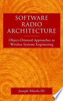 Software radio architecture : object-oriented approaches to wireless systems engineering /