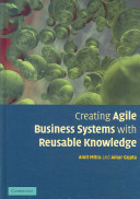 Creating agile business systems with reusable knowledge /