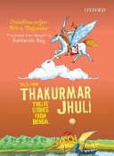 Tales from Thakurmar jhuli : twelve stories from Bengal /