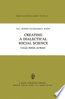 Creating a Dialectical Social Science : Concepts, Methods, and Models /