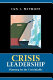 Crisis leadership : planning for the unthinkable /