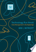 Technology Run Amok : Crisis Management in the Digital Age /