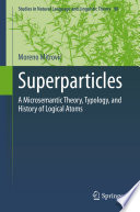 Superparticles : A Microsemantic Theory, Typology, and History of Logical Atoms /