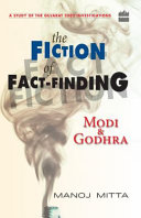 The fiction of fact-finding : Modi and Godhra /