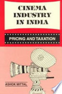 Cinema industry in India : pricing and taxation /